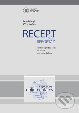 Kniha: Recept na reportáž (Peter Kubinyi). Univerzita Komenského Bratislava, 2023 Kniha: Recept na reportáž (Peter Kubinyi). Univerzita Komenského Bratislava, 2023