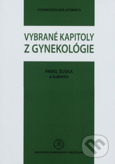 Kniha: Vybrané kapitoly z gynekológie (Pavel Šuška). Univerzita Komenského Bratislava, 2017 Kniha: Vybrané kapitoly z gynekológie (Pavel Šuška). Univerzita Komenského Bratislava, 2017