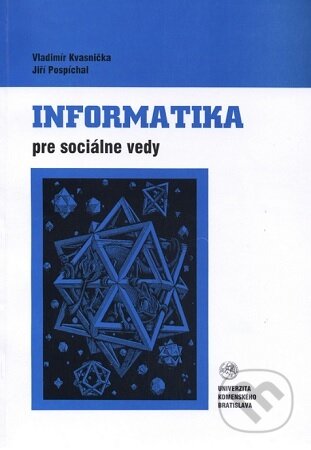 Kniha: Informatika pre sociálne vedy (Vladimír Kvasnička). Univerzita Komenského Bratislava, 2005 Kniha: Informatika pre sociálne vedy (Vladimír Kvasnička). Univerzita Komenského Bratislava, 2005