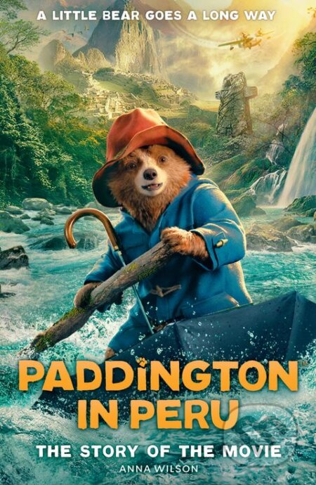 Kniha: Paddington in Peru (Anna Wilsonová). HarperCollins, 2024 Kniha: Paddington in Peru (Anna Wilsonová). HarperCollins, 2024