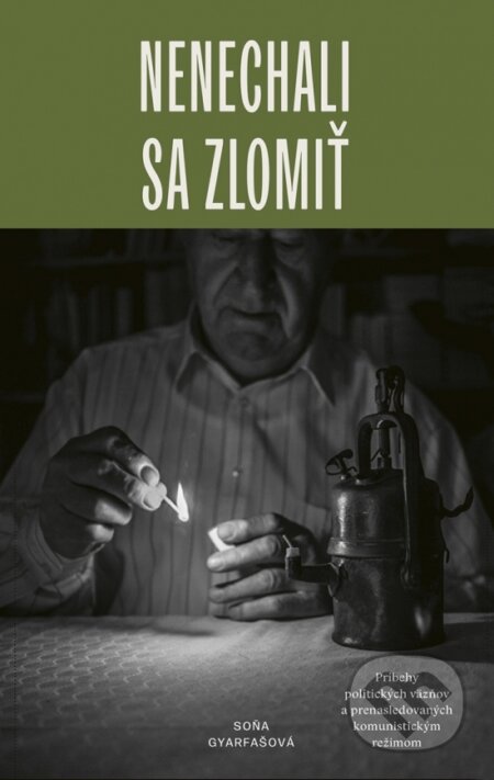 Kniha: Nenechali sa zlomiť (Soňa Gyarfašová), 2024 Kniha: Nenechali sa zlomiť (Soňa Gyarfašová), 2024