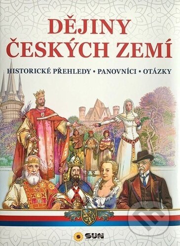 Kniha: Dějiny českých zemí (SUN). SUN, 2024 Kniha: Dějiny českých zemí (SUN). SUN, 2024