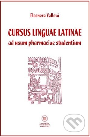Kniha: Cursus linguae Latinae ad usum pharmaciae studentium (Eleonóra Vallová). Univerzita Komenského Bratislava, 2022 Kniha: Cursus linguae Latinae ad usum pharmaciae studentium (Eleonóra Vallová). Univerzita Komenského Bratislava, 2022