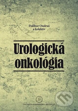 Kniha: Urologická onkológia (Dalibor Ondruš). Univerzita Komenského Bratislava, 2020 Kniha: Urologická onkológia (Dalibor Ondruš). Univerzita Komenského Bratislava, 2020