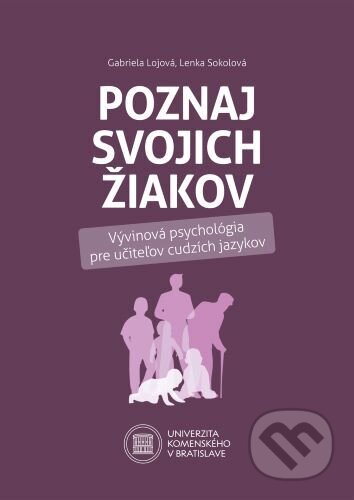 Kniha: Poznaj svojich žiakov (Gabriela Lojová). Univerzita Komenského Bratislava, 2023 Kniha: Poznaj svojich žiakov (Gabriela Lojová). Univerzita Komenského Bratislava, 2023