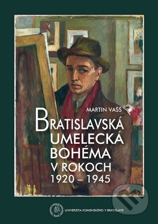 Kniha: Bratislavská umelecká bohéma v rokoch 1920-1945 (Martin Vašš). Univerzita Komenského Bratislava, 2016 Kniha: Bratislavská umelecká bohéma v rokoch 1920-1945 (Martin Vašš). Univerzita Komenského Bratislava, 2016