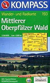 Mittlerer Oberpfälzer Wald 193 / 1:50T NKOM (Kompass). Kompass, 2013 Mittlerer Oberpfälzer Wald 193 / 1:50T NKOM (Kompass). Kompass, 2013