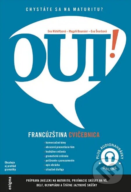 Kniha: Oui! Francúzština - cvičebnica (Eva Mátéffyová, Magali Boursier a Eva Švarbová). Enigma, 2024 Kniha: Oui! Francúzština - cvičebnica (Eva Mátéffyová, Magali Boursier a Eva Švarbová). Enigma, 2024