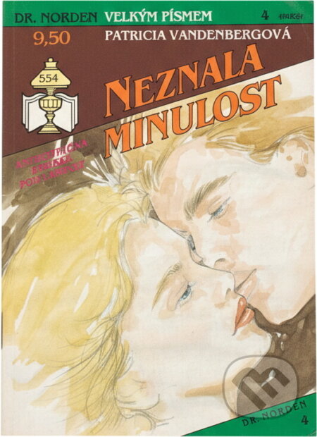 Kniha: Neznala minulost (Patricia Vandenberg). Ivo Železný, 1993 Kniha: Neznala minulost (Patricia Vandenberg). Ivo Železný, 1993