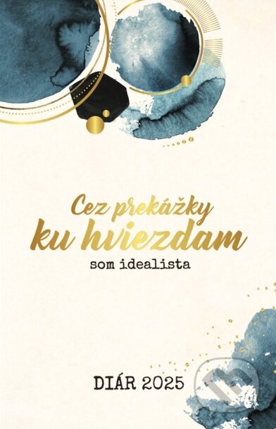 Som Idealista: Diár 2025 (Ivet Tomášková). Som idealista s.r.o., 2024 Som Idealista: Diár 2025 (Ivet Tomášková). Som idealista s.r.o., 2024