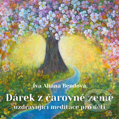 Audiokniha: Dárek z čarovné země - uzdravující meditace pro děti (Iva Aliana Bendová). , 2024 Audiokniha: Dárek z čarovné země - uzdravující meditace pro děti (Iva Aliana Bendová). , 2024