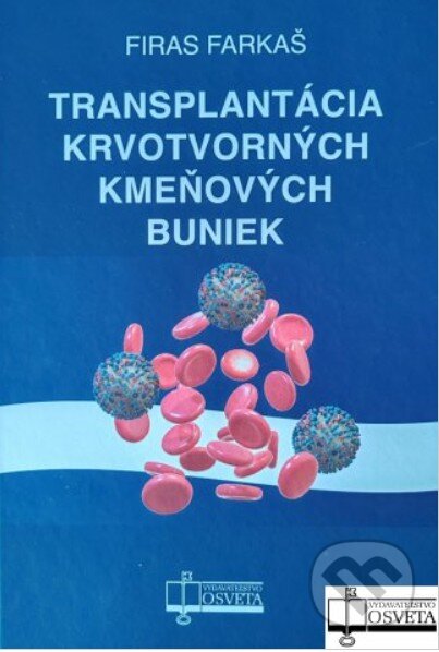 Kniha: Transplantácia krvotvorných kmeňových buniek (Firas Farkaš). Osveta, 2024 Kniha: Transplantácia krvotvorných kmeňových buniek (Firas Farkaš). Osveta, 2024