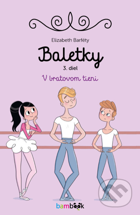 E-kniha: Baletky - V bratovom tieni (Elizabeth Barféty). Grada, 2024 E-kniha: Baletky - V bratovom tieni (Elizabeth Barféty). Grada, 2024