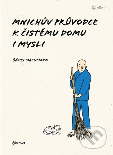 Kniha: Mnichův průvodce k čistému domu i mysli (Šókei Macumoto). Alferia, 2024 Kniha: Mnichův průvodce k čistému domu i mysli (Šókei Macumoto). Alferia, 2024