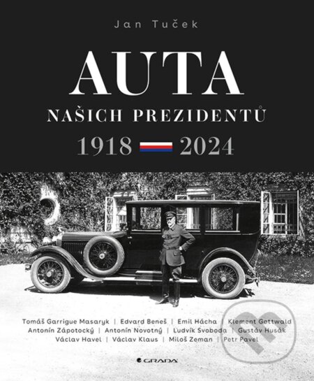 Kniha: Auta našich prezidentů (Ján Tuček). Grada, 2024 Kniha: Auta našich prezidentů (Ján Tuček). Grada, 2024