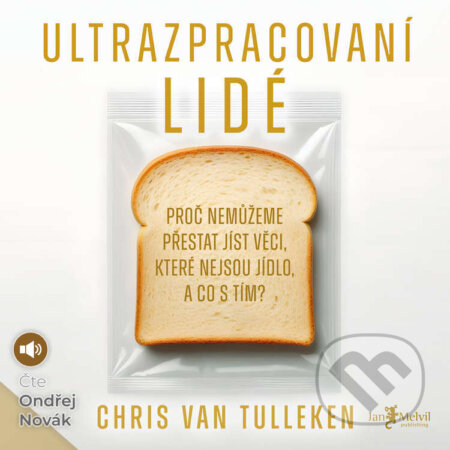 Audiokniha: Ultrazpracovaní lidé (Chris van Tulleken). Jan Melvil publishing, 2024 Audiokniha: Ultrazpracovaní lidé (Chris van Tulleken). Jan Melvil publishing, 2024