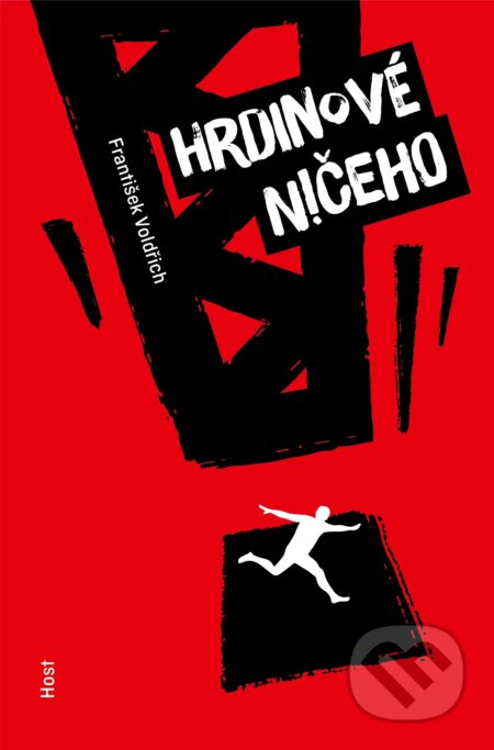 Kniha: Hrdinové ničeho (František Voldřich). Host, 2025 Kniha: Hrdinové ničeho (František Voldřich). Host, 2025