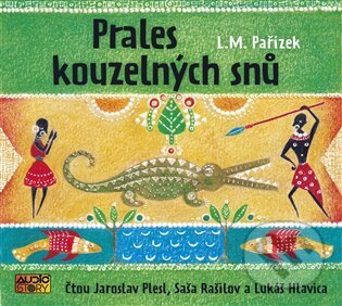 Audiokniha: Prales kouzelných snů (L.M. Pařízek). AudioStory, 2024 Audiokniha: Prales kouzelných snů (L.M. Pařízek). AudioStory, 2024