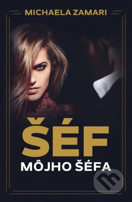 Kniha: Šéf môjho šéfa (Michaela Zamari). Michaela Zamari, 2024 Kniha: Šéf môjho šéfa (Michaela Zamari). Michaela Zamari, 2024