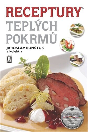 Kniha: Receptury teplých pokrmů (Jaroslav Runštuk). R PLUS, 2024 Kniha: Receptury teplých pokrmů (Jaroslav Runštuk). R PLUS, 2024