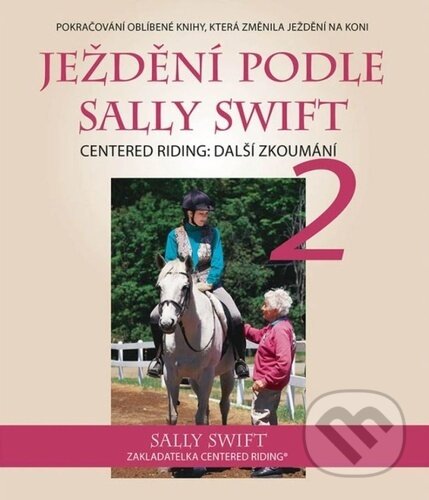 Kniha: Ježdění podle Sally Swift (Sally Swift). Brázda, 2024 Kniha: Ježdění podle Sally Swift (Sally Swift). Brázda, 2024
