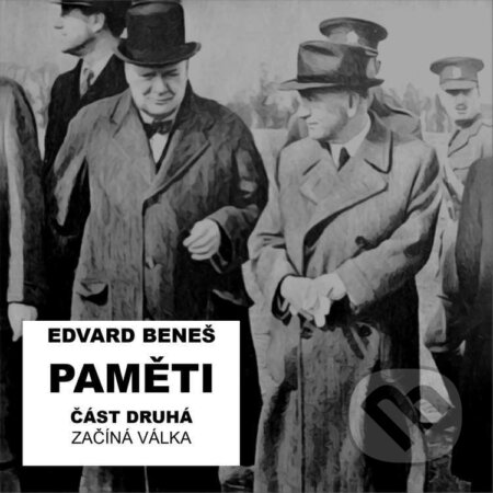 Audiokniha: Paměti - část 2: Začíná válka (Edvard Beneš). MplusV, 2024 Audiokniha: Paměti - část 2: Začíná válka (Edvard Beneš). MplusV, 2024