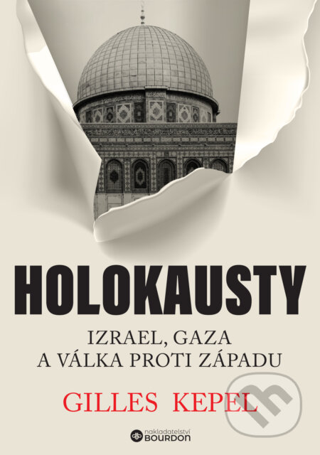 E-kniha: Holokausty (Gilles Kepel). Bourdon, 2024 E-kniha: Holokausty (Gilles Kepel). Bourdon, 2024