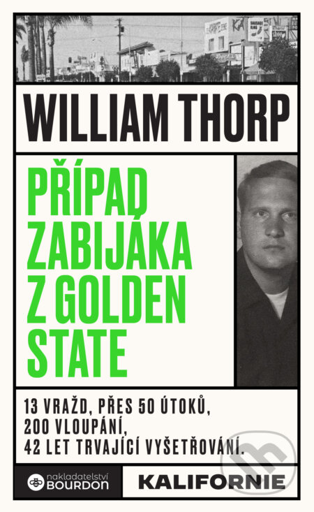 E-kniha: Případ zabijáka z Golden State (William Thorp). Bourdon, 2024 E-kniha: Případ zabijáka z Golden State (William Thorp). Bourdon, 2024
