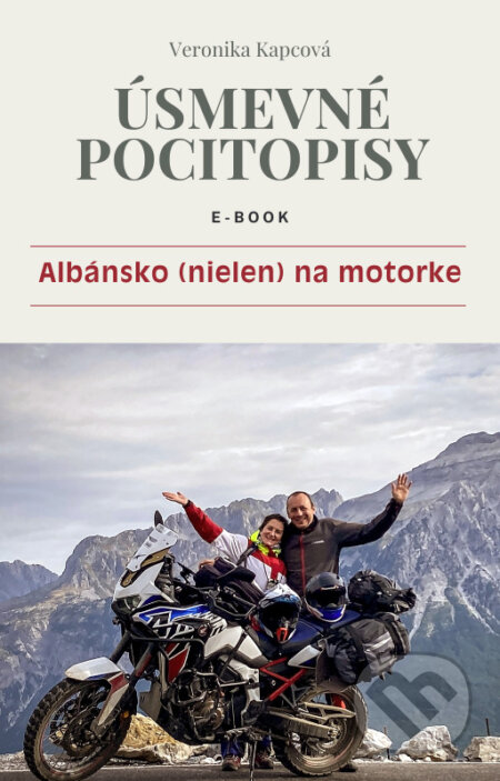E-kniha: Úsmevné pocitopisy 5: Albánsko (nielen) na motorke (Veronika Kapcová). Elist, 2024 E-kniha: Úsmevné pocitopisy 5: Albánsko (nielen) na motorke (Veronika Kapcová). Elist, 2024