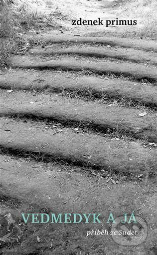 Kniha: Vedmedyk a já (Zdeněk Primus). Pulchra, 2024 Kniha: Vedmedyk a já (Zdeněk Primus). Pulchra, 2024