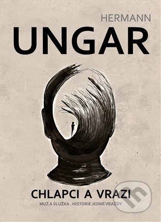 Kniha: Chlapci a vrazi (Hermann Ungar). HRNEK.EU, 2024 Kniha: Chlapci a vrazi (Hermann Ungar). HRNEK.EU, 2024
