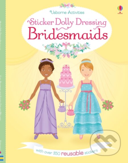 Kniha: Sticker Dolly Dressing Bridesmaids (Lucy Bowman). Usborne, 2017 Kniha: Sticker Dolly Dressing Bridesmaids (Lucy Bowman). Usborne, 2017