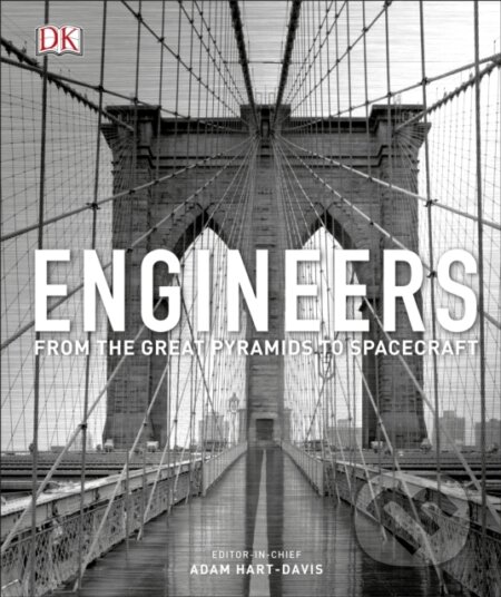 Kniha: Engineers (Adam Hart-Davis). Dorling Kindersley, 2017 Kniha: Engineers (Adam Hart-Davis). Dorling Kindersley, 2017