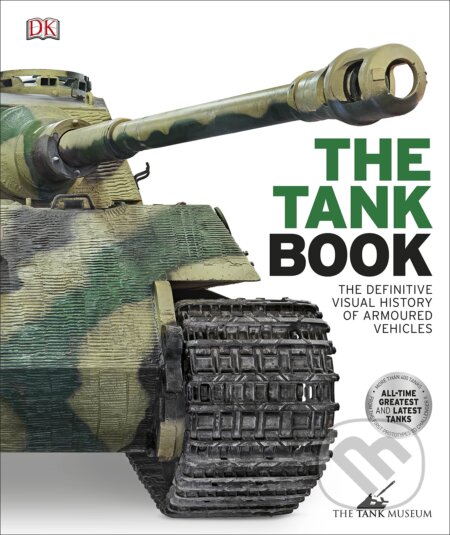 Kniha: The Tank Book (Dorling Kindersley). Dorling Kindersley, 2017 Kniha: The Tank Book (Dorling Kindersley). Dorling Kindersley, 2017