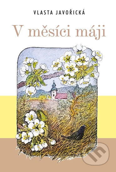 Kniha: V měsíci máji (Vlasta Javořická). Akcent, 2014 Kniha: V měsíci máji (Vlasta Javořická). Akcent, 2014
