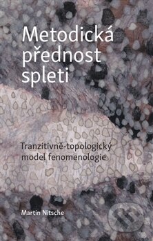 Kniha: Metodická přednost spleti (Martin Nitsche). Togga, 2016 Kniha: Metodická přednost spleti (Martin Nitsche). Togga, 2016