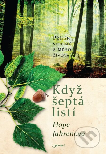 Kniha: Když šeptá listí (Hope Jahren). Jota, 2017 Kniha: Když šeptá listí (Hope Jahren). Jota, 2017