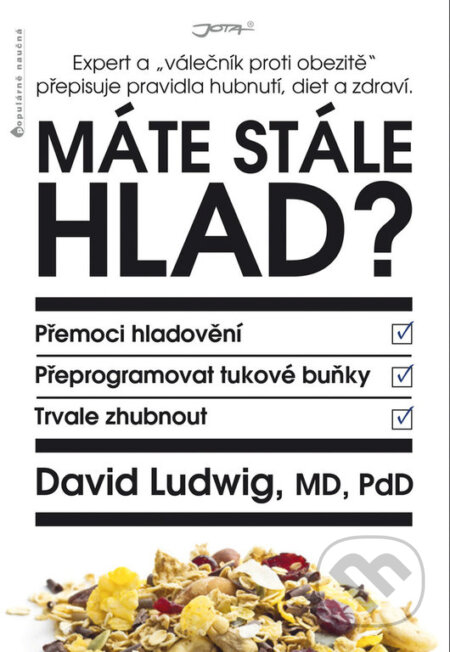 Kniha: Máte stále hlad? (David Ludwig). Jota, 2017 Kniha: Máte stále hlad? (David Ludwig). Jota, 2017