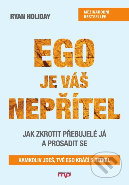 Kniha: Ego je váš nepřítel (Ryan Holiday), 2017 Kniha: Ego je váš nepřítel (Ryan Holiday), 2017