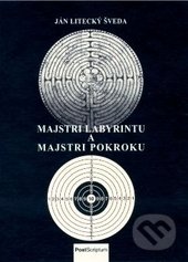 Kniha: Majstri labyrintu a majstri pokroku (Ján Litecký Šveda). Post Scriptum, 2017 Kniha: Majstri labyrintu a majstri pokroku (Ján Litecký Šveda). Post Scriptum, 2017