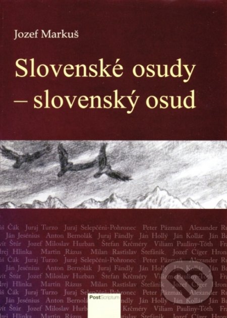 Kniha: Slovenské osudy - slovenský osud (Jozef Markuš). Post Scriptum, 2017 Kniha: Slovenské osudy - slovenský osud (Jozef Markuš). Post Scriptum, 2017