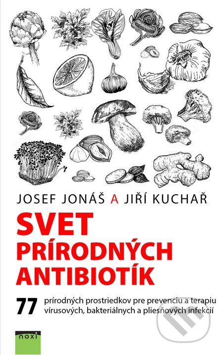 Kniha: Svet prírodných antibiotík (Jiří Kuchař a Josef Jonáš). NOXI, 2017 Kniha: Svet prírodných antibiotík (Jiří Kuchař a Josef Jonáš). NOXI, 2017