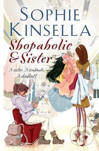 Kniha: Shopaholic and Sister (Sophie Kinsella). Black Swan, 2005 Kniha: Shopaholic and Sister (Sophie Kinsella). Black Swan, 2005