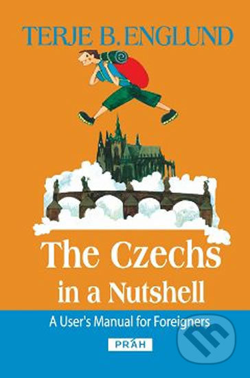 Kniha: The Czechs in a Nutshell (Terje B. Englund). Práh, 2004 Kniha: The Czechs in a Nutshell (Terje B. Englund). Práh, 2004