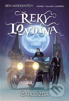 Kniha: Řeky Londýna: Čarojízda (Ben Aaronovitch). Argo, 2017 Kniha: Řeky Londýna: Čarojízda (Ben Aaronovitch). Argo, 2017