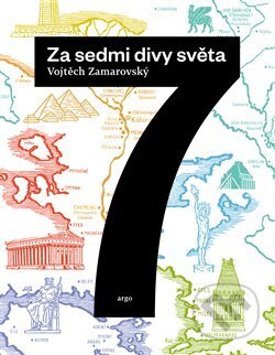 Kniha: Za sedmi divy světa (Vojtech Zamarovský), 2019 Kniha: Za sedmi divy světa (Vojtech Zamarovský), 2019