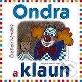 Audiokniha: Ondra a klaun (Michal Vaněček). Maxdorf, 2017 Audiokniha: Ondra a klaun (Michal Vaněček). Maxdorf, 2017