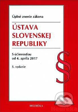Kniha: Ústava Slovenskej republiky (Autorský kolektiv). Heuréka, 2017 Kniha: Ústava Slovenskej republiky (Autorský kolektiv). Heuréka, 2017