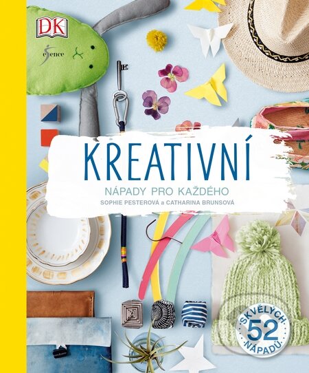 Kniha: Kreativní nápady pro každý víkend (Catharina Bruns a Sophie Pester). Esence, 2017 Kniha: Kreativní nápady pro každý víkend (Catharina Bruns a Sophie Pester). Esence, 2017