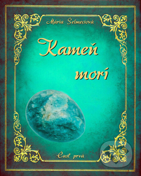 E-kniha: Kameň morí (Mária Šelmeciová). Mária Šelmeciová E-kniha: Kameň morí (Mária Šelmeciová). Mária Šelmeciová